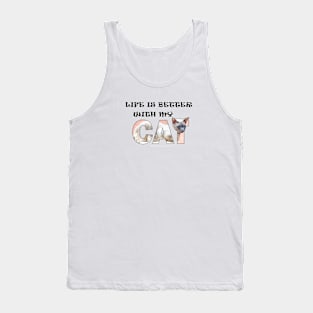 Life is better with my cat - siamese cat oil painting word art Tank Top